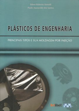 Plásticos de Engenharia Principais Tipos e Sua Moldagem por Injeção